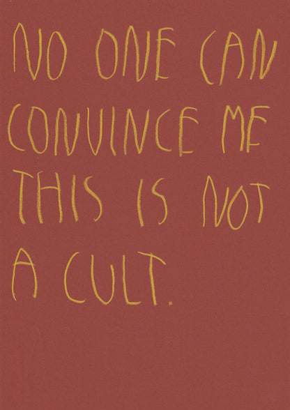 No One Can Convince Me This Is Not A Cult