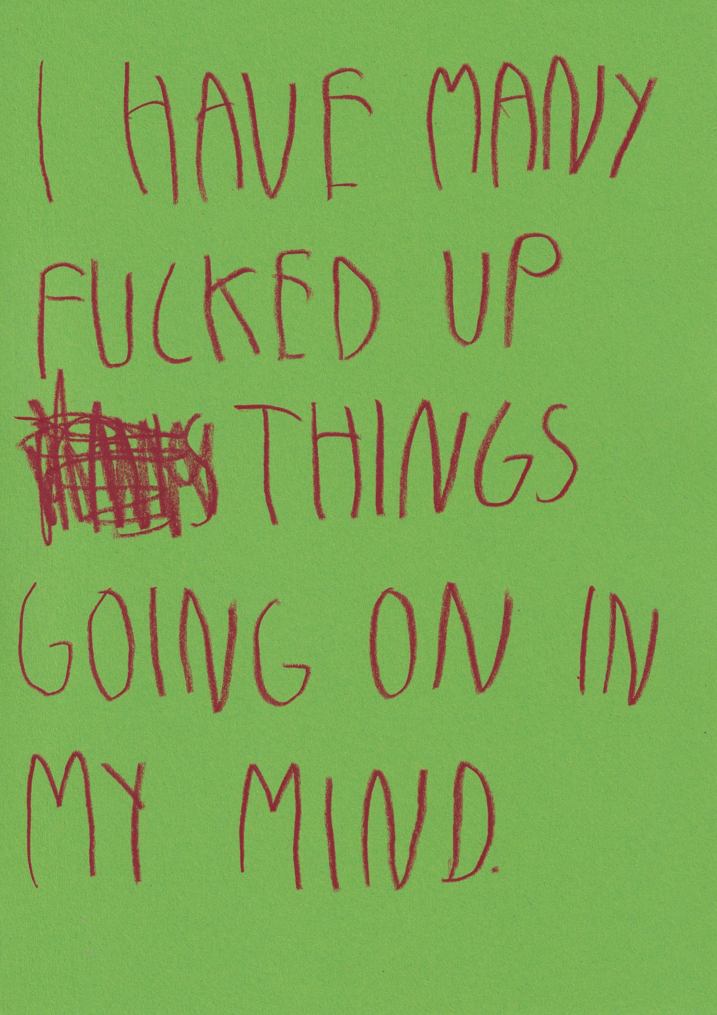 I Have Many Fucked Up Things Going On In My Mind