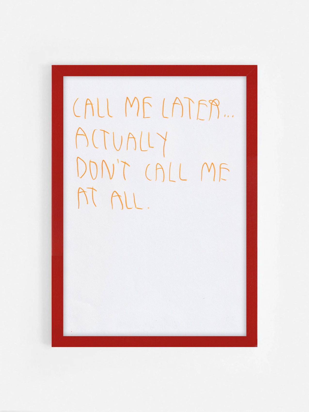 Call Me Later… Actually Don’t Call Me At All