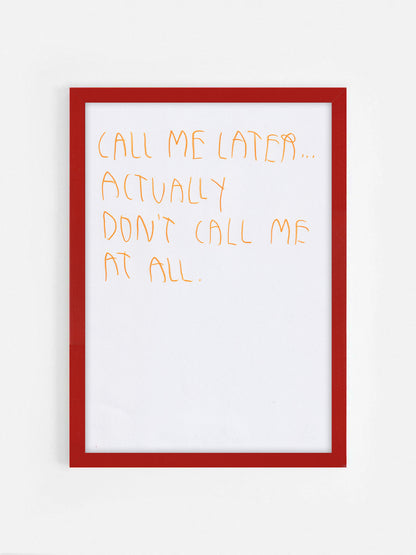 Call Me Later… Actually Don’t Call Me At All