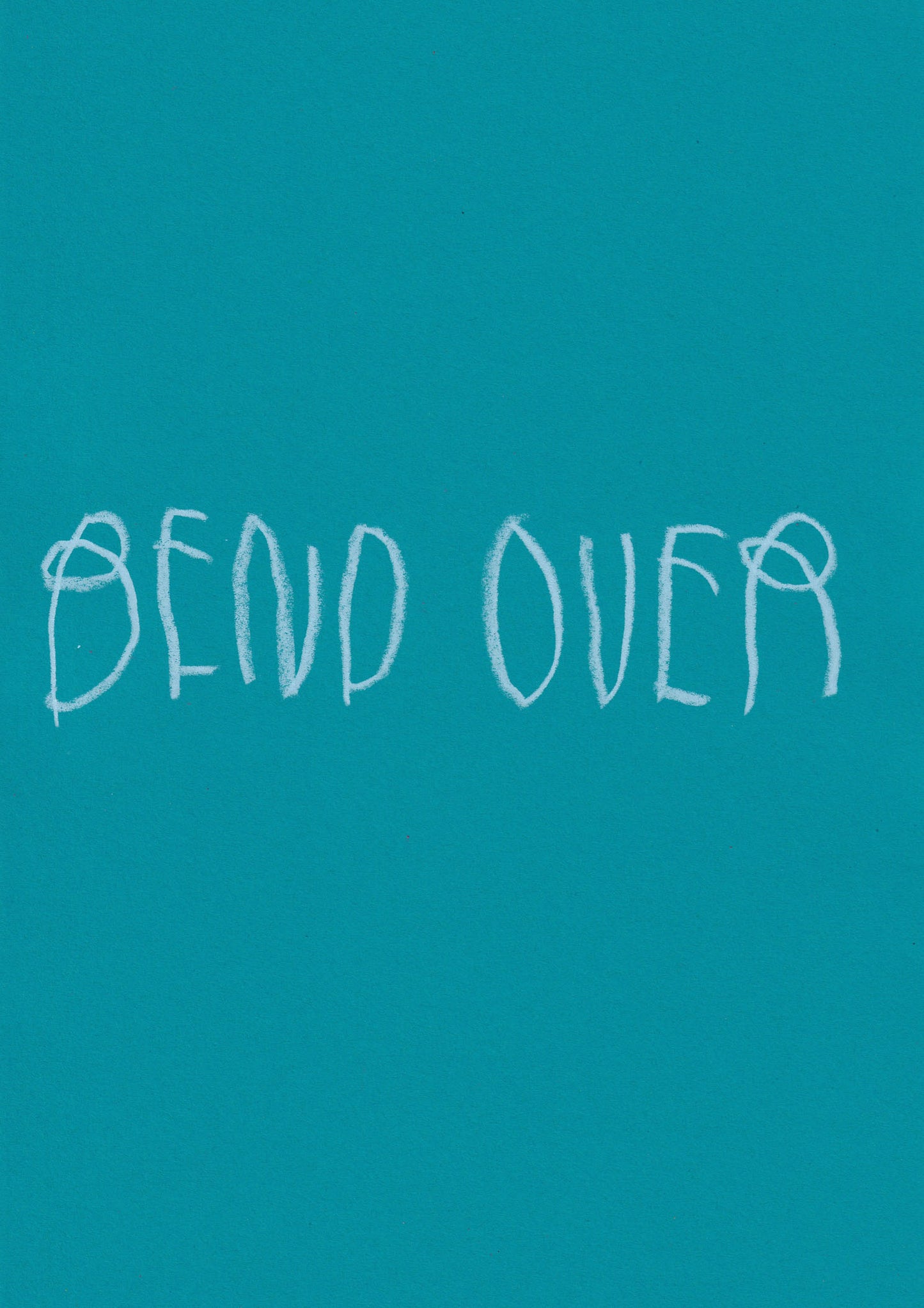 Bend Over