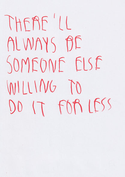 There’ll Always Be Someone Else Willing To Do It