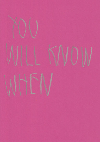 You Will Know When