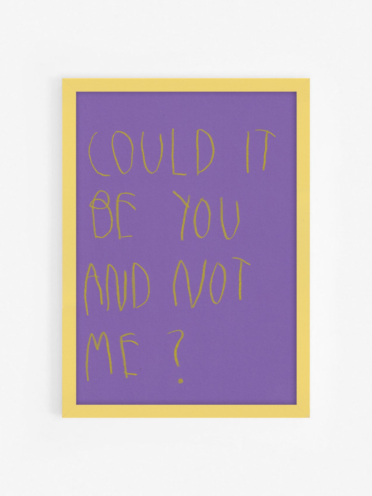 Could It Be You And Not Me?