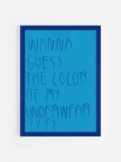 Wanna Guess The Color Of My Underwear????
