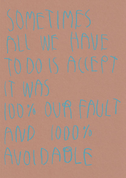 Sometimes All We Have To Do Is Accept It Was 100%