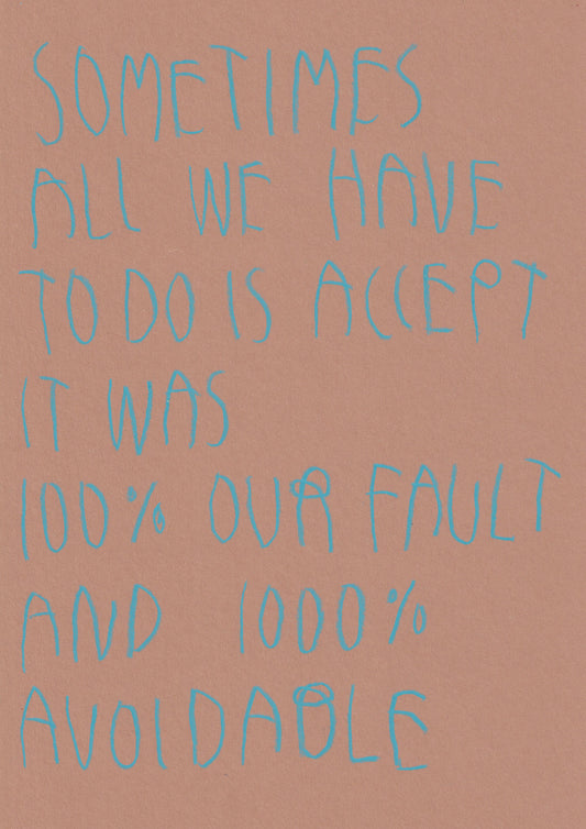 Sometimes All We Have To Do Is Accept It Was 100%