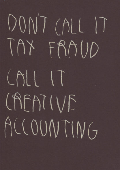 Dont Call It Tax Fraud Call It Creative Accounting