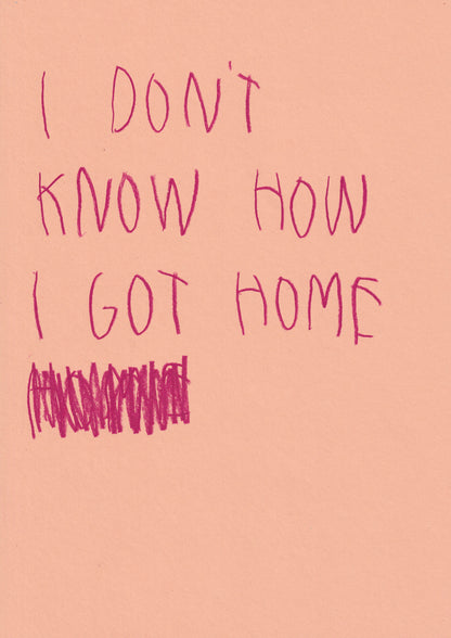 I Don’t Know How I Got Home