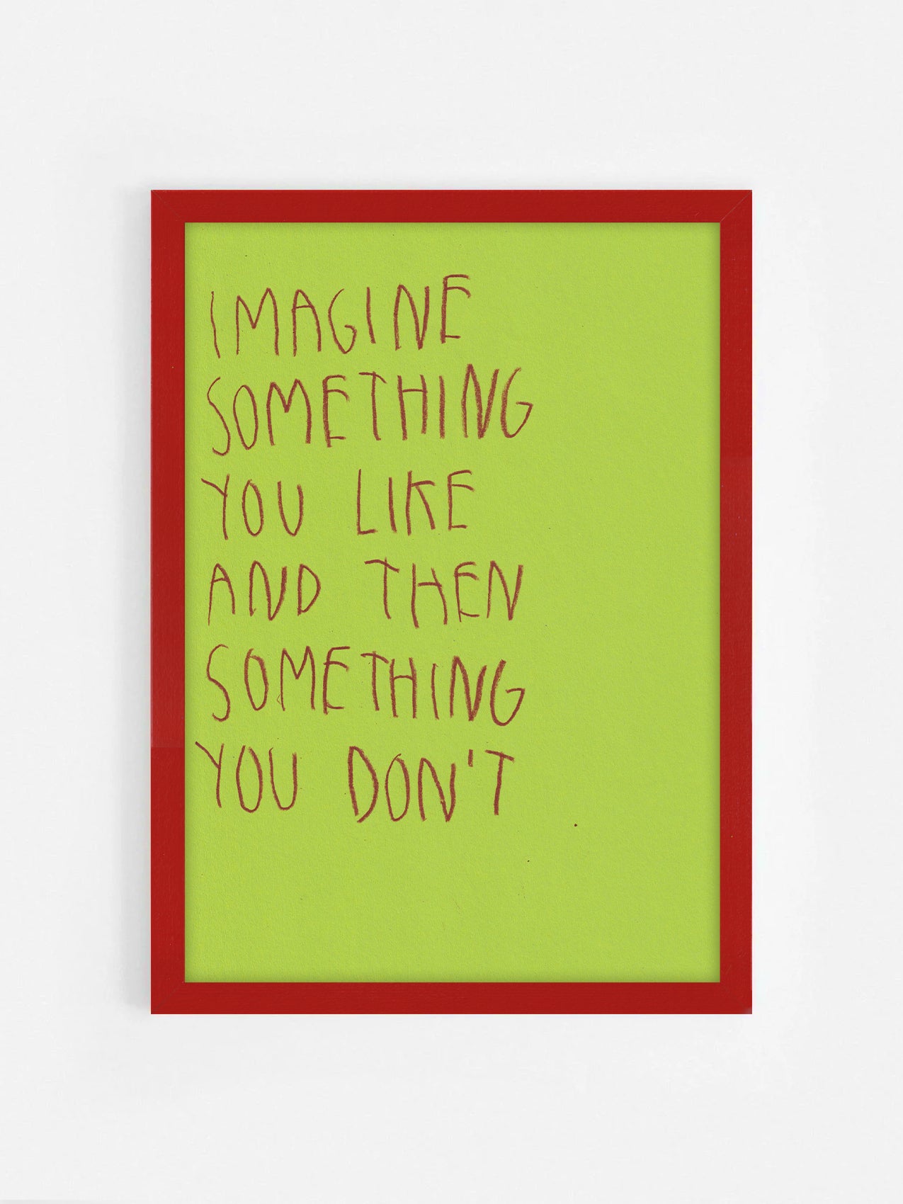 Imagine Something You Like And Then Something You
