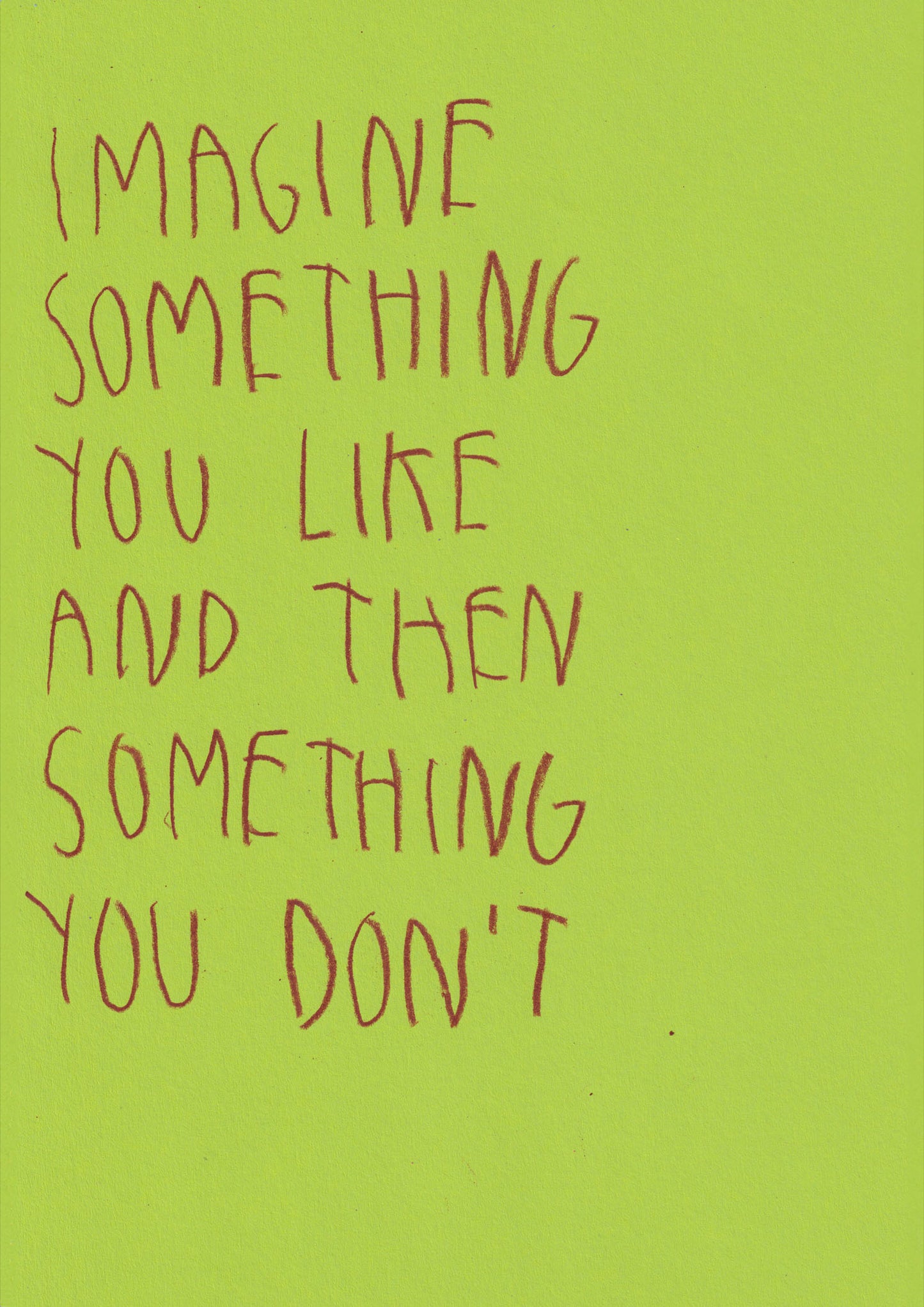 Imagine Something You Like And Then Something You