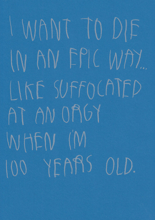 I Want To Die In An Epic Way… Like Suffocated At