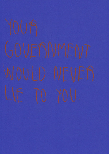 Your Government Would Never Lie To You