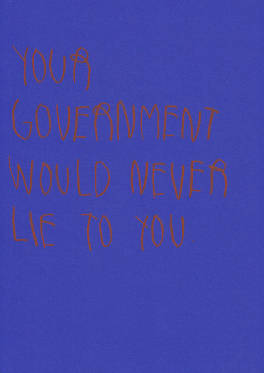 Your Government Would Never Lie To You