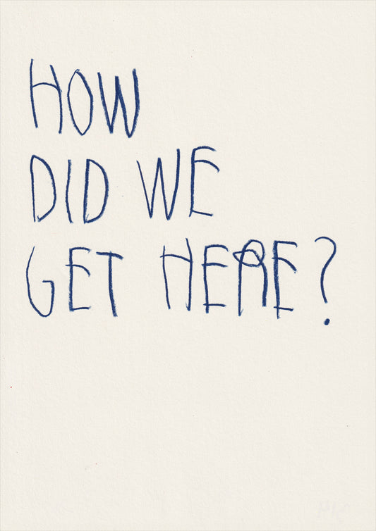 How Did We Get Here?