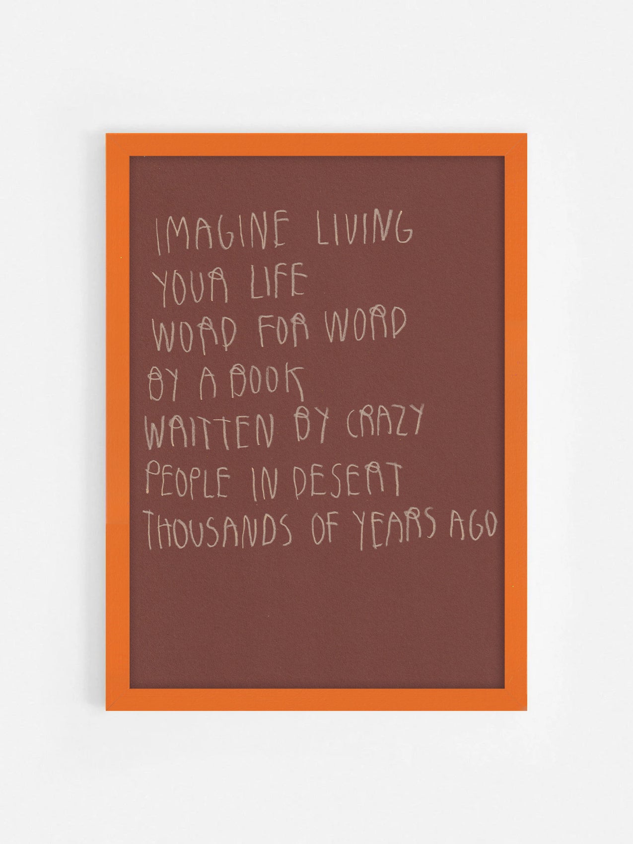 Imagine Living Your Life Word For Word By A Book