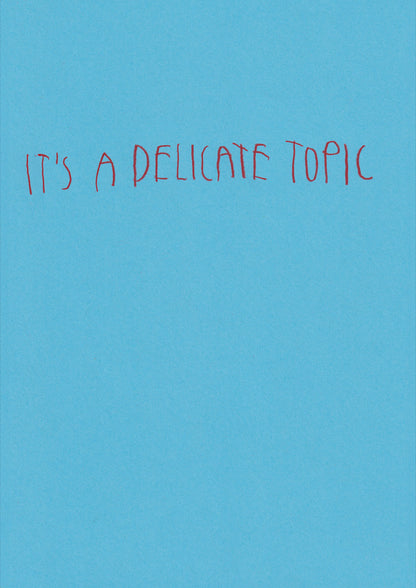 It’s A Delicate Topic