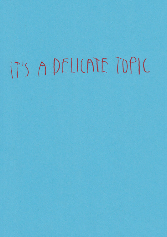 It’s A Delicate Topic