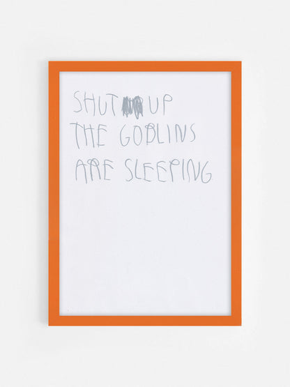 Shut Up The Goblins Are Sleeping