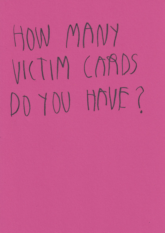 How Many Victim Cards Do You Have?
