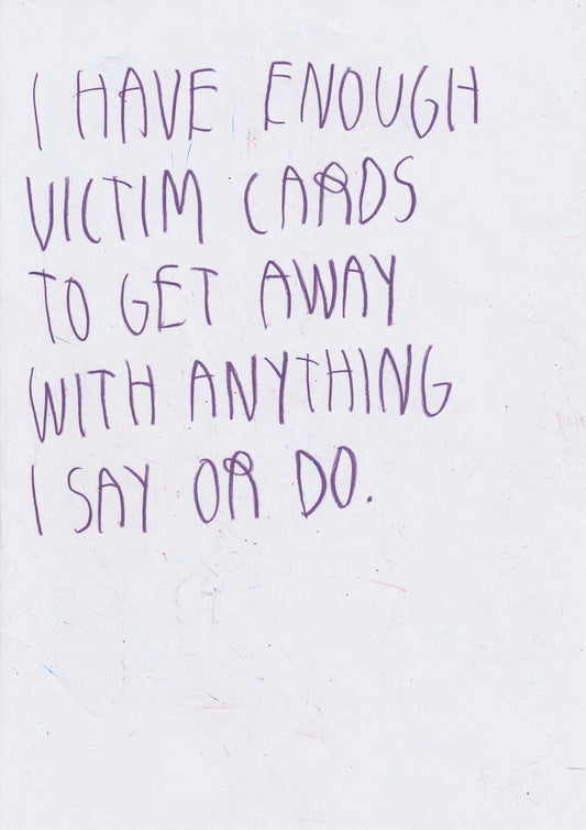 I Have Enough Victim Cards To Get Away With