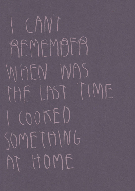 I Can’t Remember When Was The Last Time I Cooked