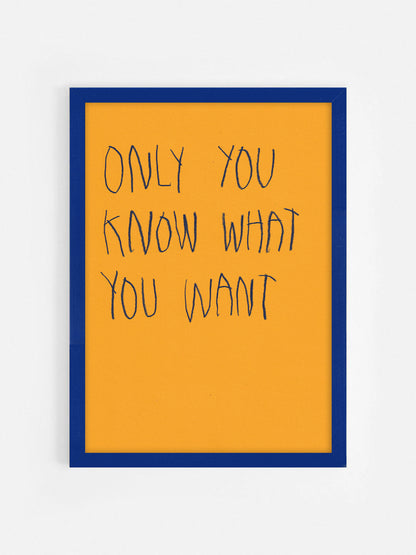Only You Know What You Want