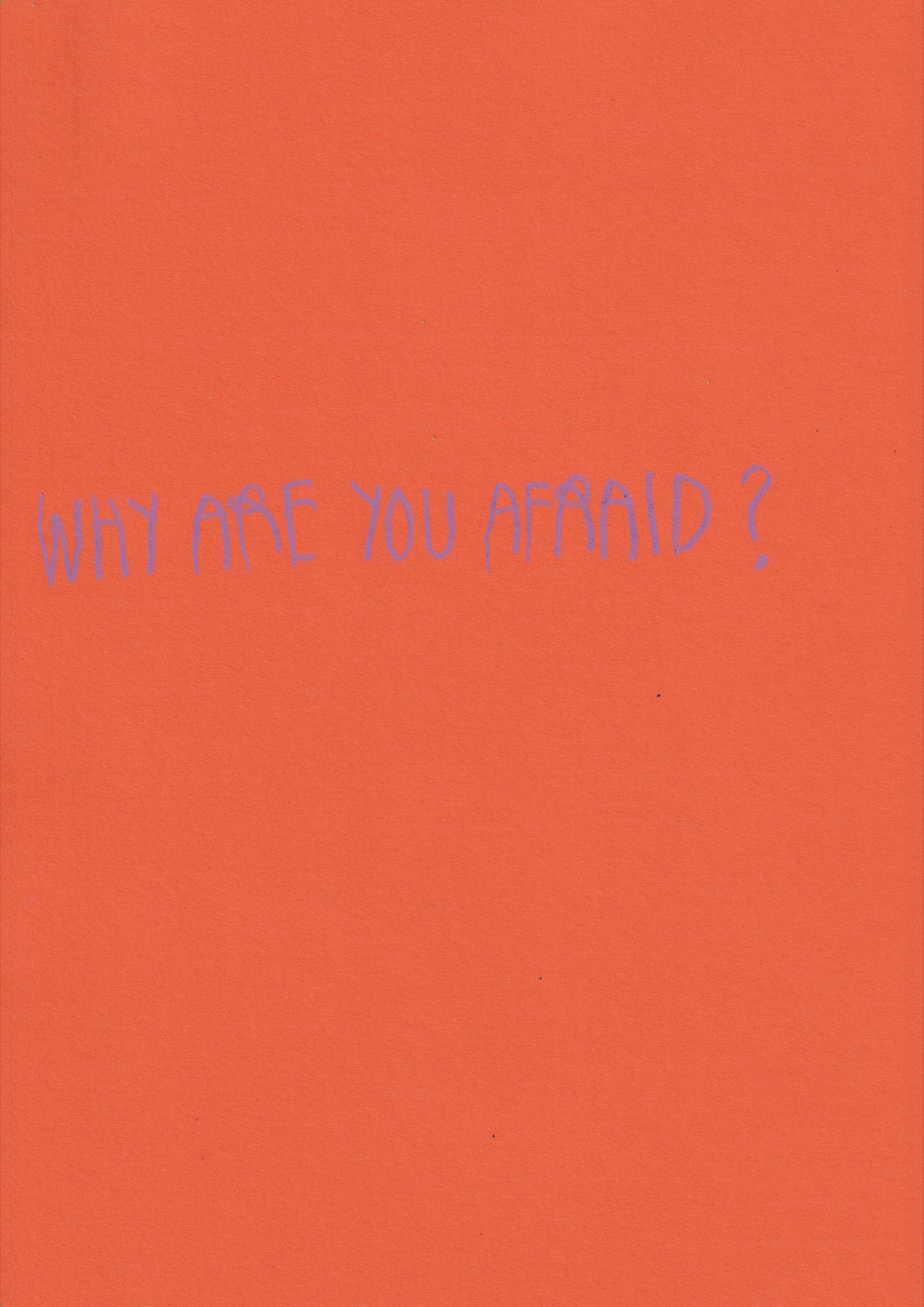 Why Are You Afraid?