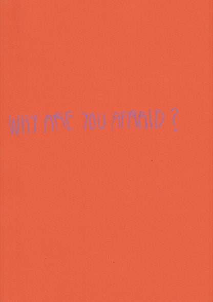 Why Are You Afraid?