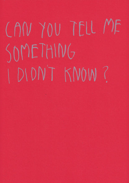 Can You Tell Me Something I Didn’t Know?