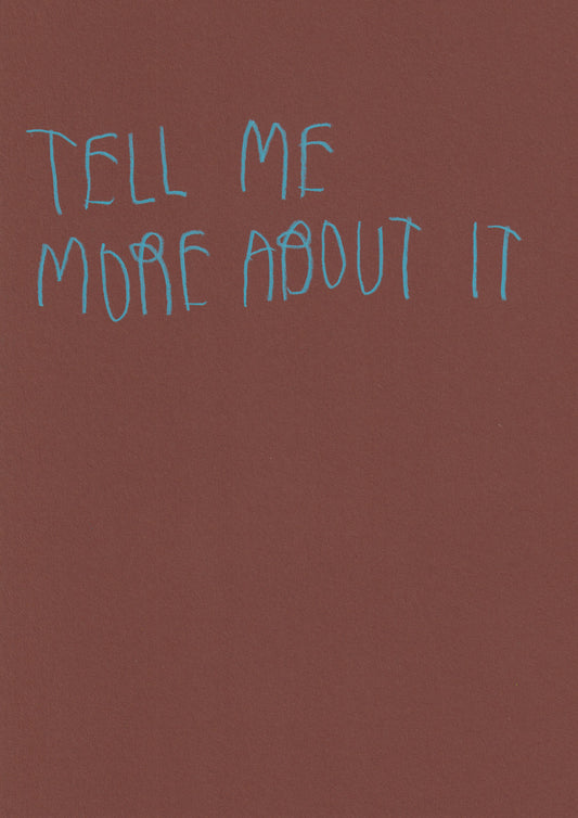 Tell Me More About It