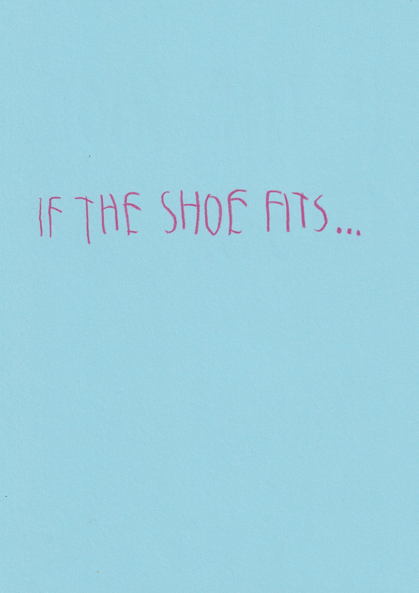 If The Shoe Fits…