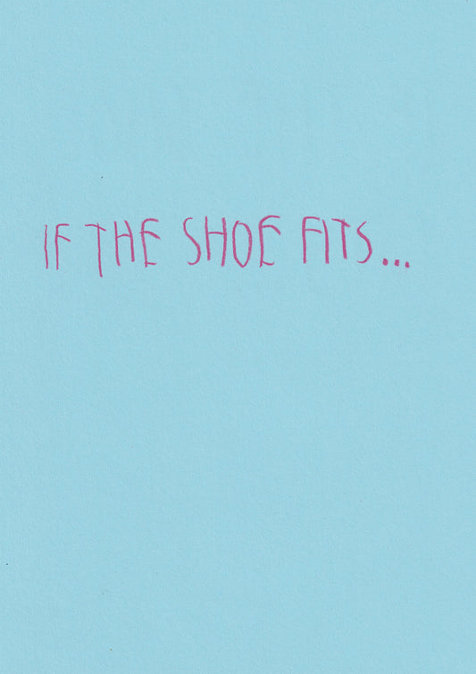 If The Shoe Fits…