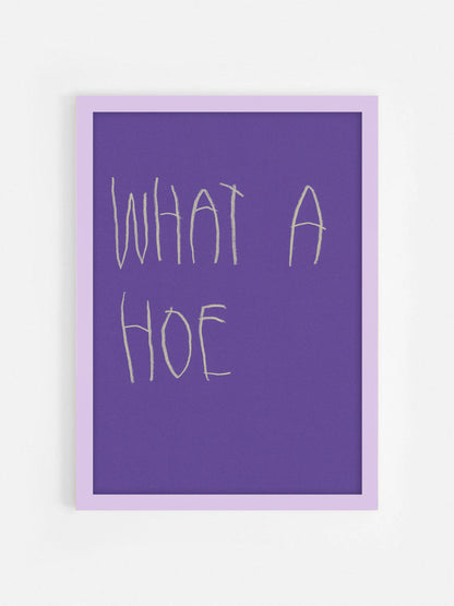 What A Hoe