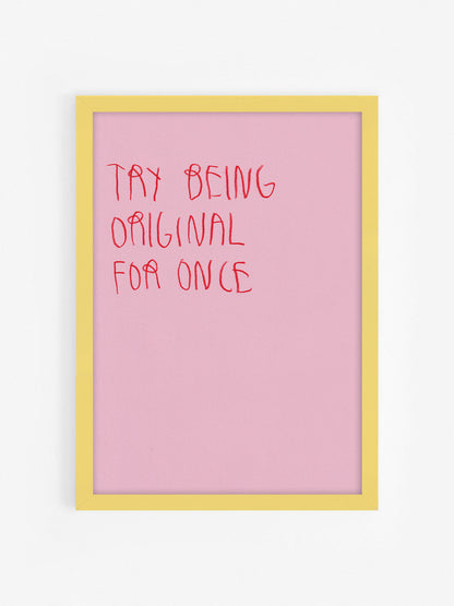 Try Being Original For Once