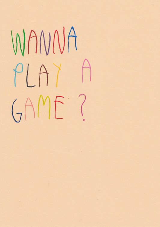 Wanna Play A Game?