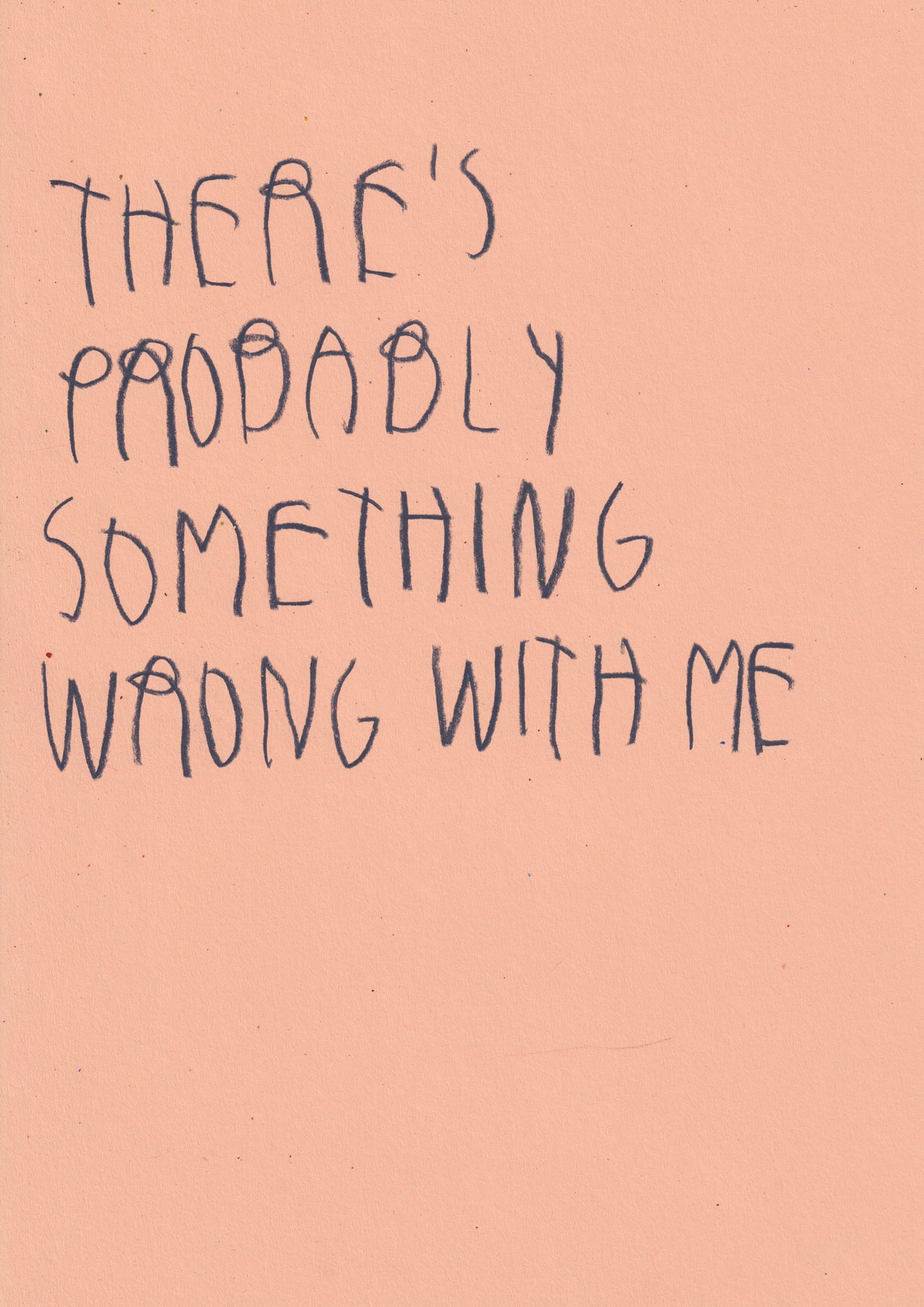 There’s Probably Something Wrong With Me
