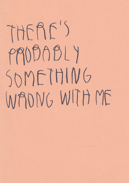 There’s Probably Something Wrong With Me