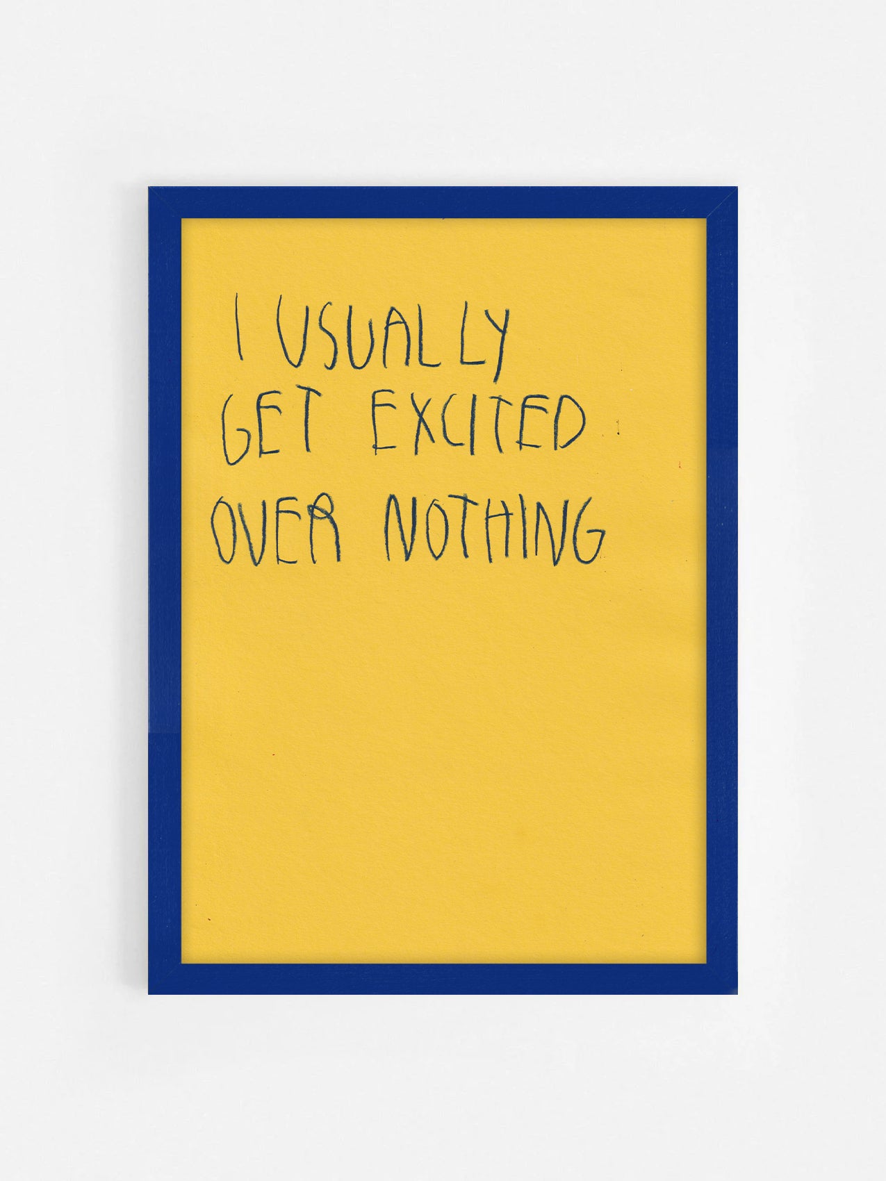 I Usually Get Excited Over Nothing