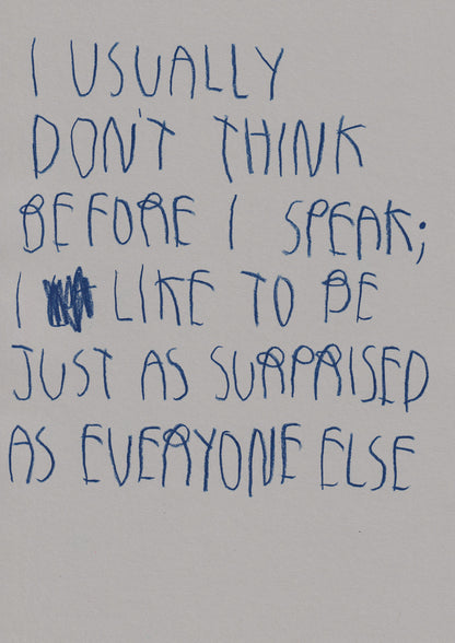 I Usually Don’t Think Before I Speak I Like To Be