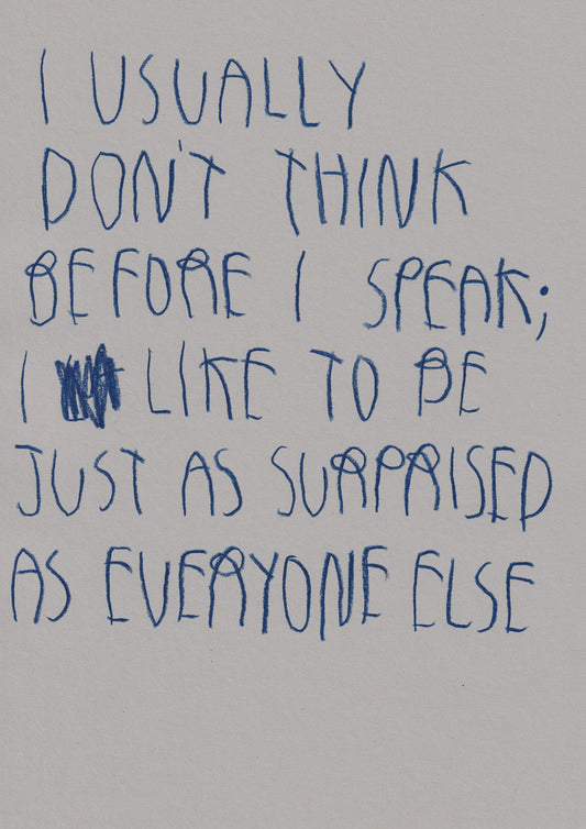 I Usually Don’t Think Before I Speak I Like To Be