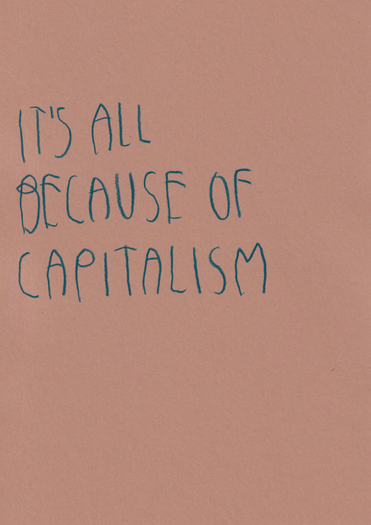 It’s All Because Of Capitalism