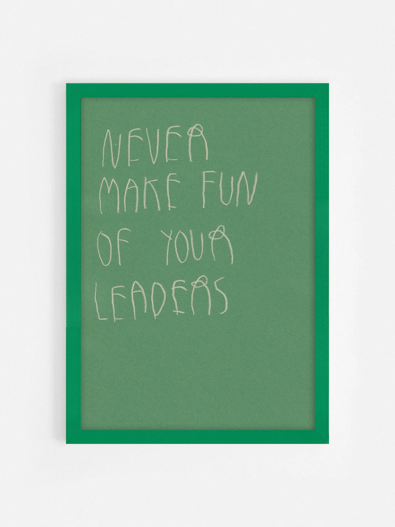 Never Make Fun Of Your Leaders