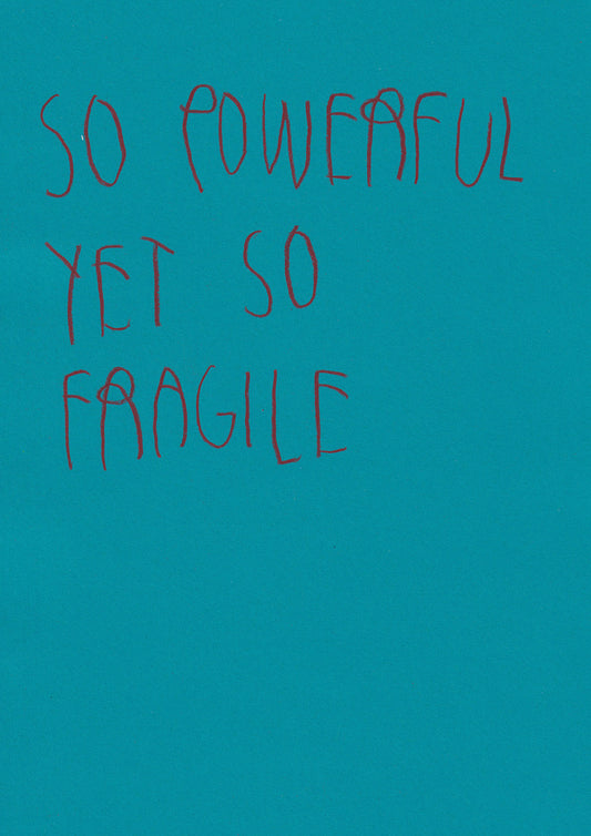 So Powerful Yet So Fragile