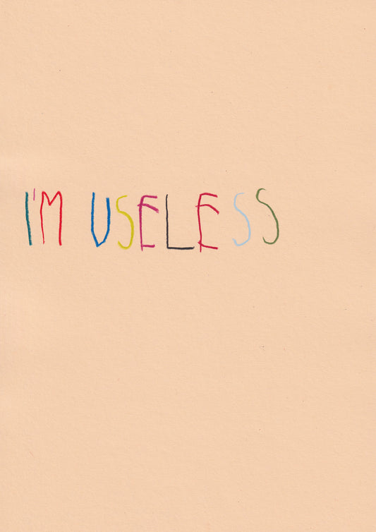 I’m Useless