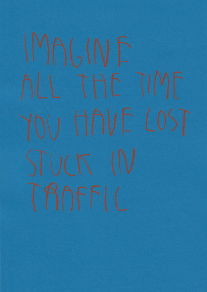 Imagine All The Time You Have Lost Stuck In