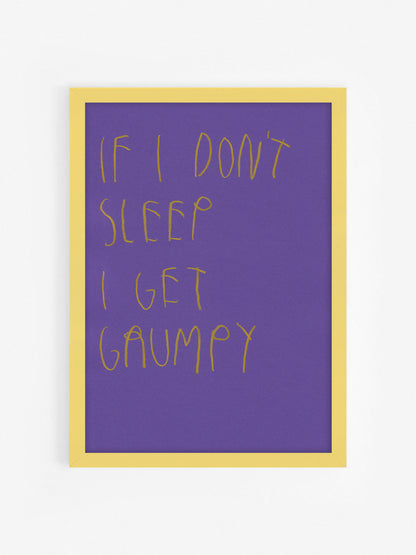 If I Don’t Sleep I Get Grumpy