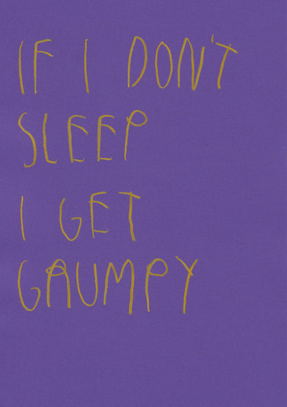 If I Don’t Sleep I Get Grumpy