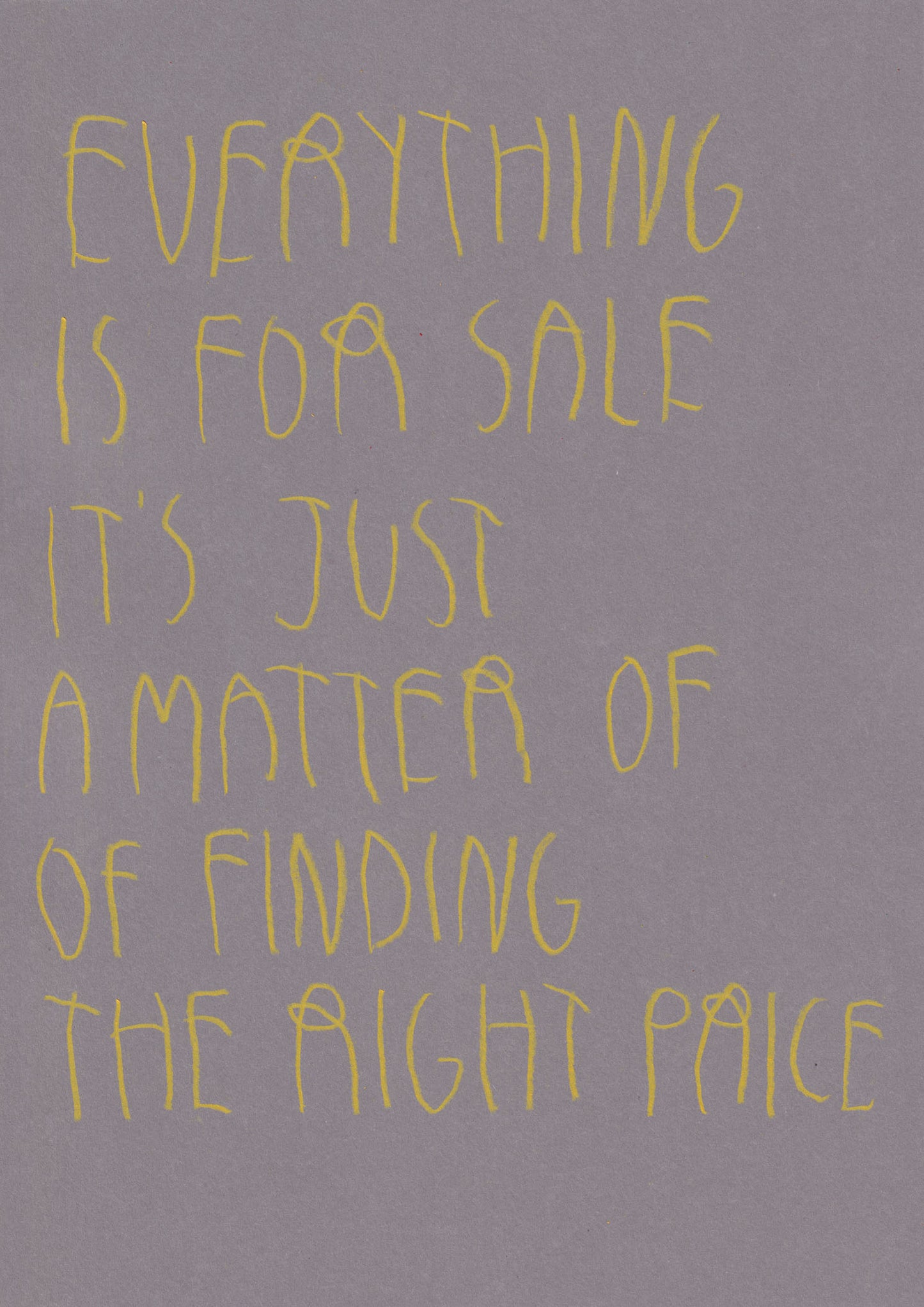 Everything Is For Sale It’s Just A Matter Of