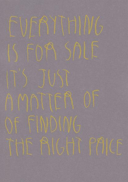 Everything Is For Sale It’s Just A Matter Of